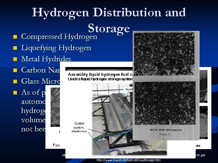 Hydrogen Distribution and Storage n Compressed Hydrogen n n Liquefying Hydrogen Metal Hydrides Carbon