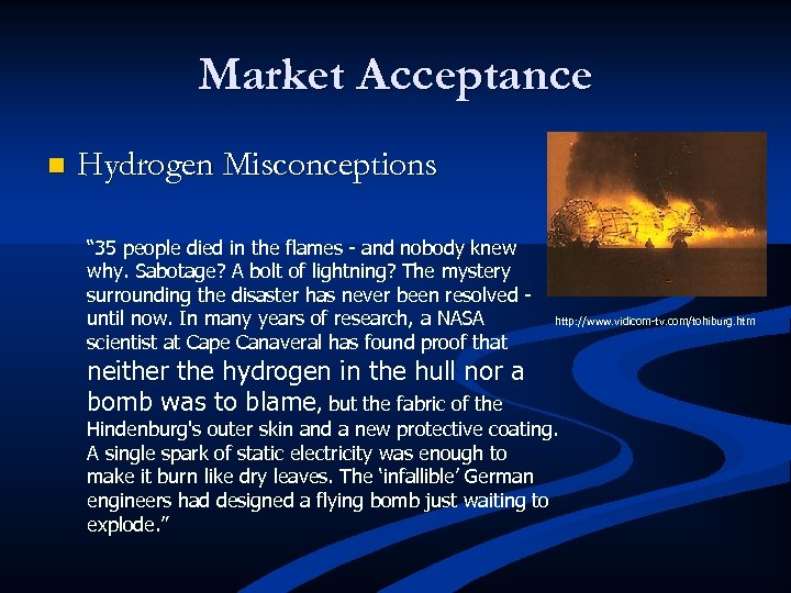 Market Acceptance n Hydrogen Misconceptions “ 35 people died in the flames - and