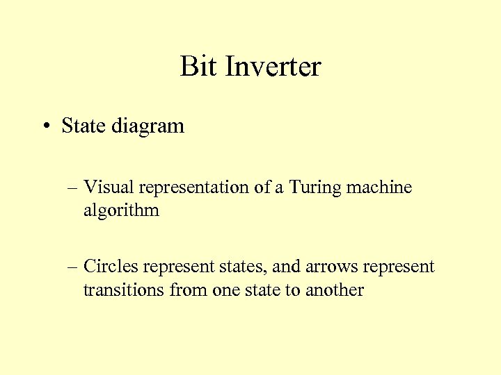 Bit Inverter • State diagram – Visual representation of a Turing machine algorithm –