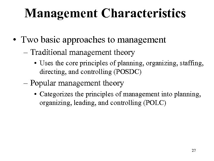 Management Characteristics • Two basic approaches to management – Traditional management theory • Uses