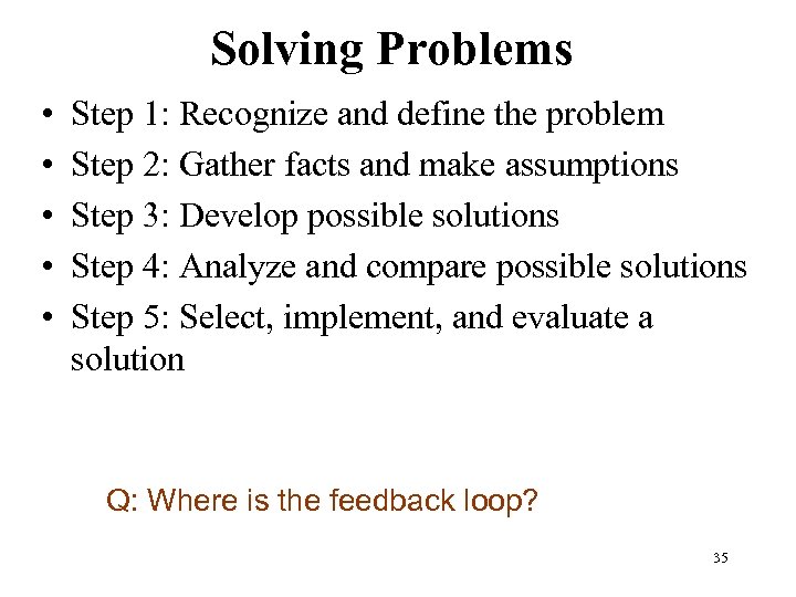 Solving Problems • • • Step 1: Recognize and define the problem Step 2: