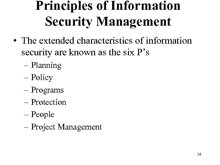 Principles of Information Security Management • The extended characteristics of information security are known