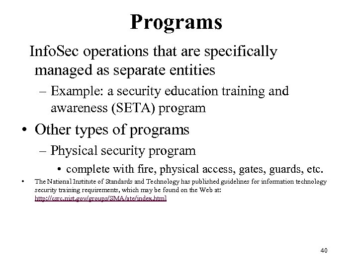 Programs Info. Sec operations that are specifically managed as separate entities – Example: a