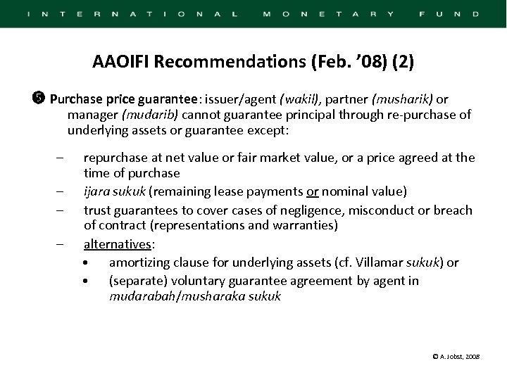 AAOIFI Recommendations (Feb. ’ 08) (2) Purchase price guarantee: issuer/agent (wakil), partner (musharik) or