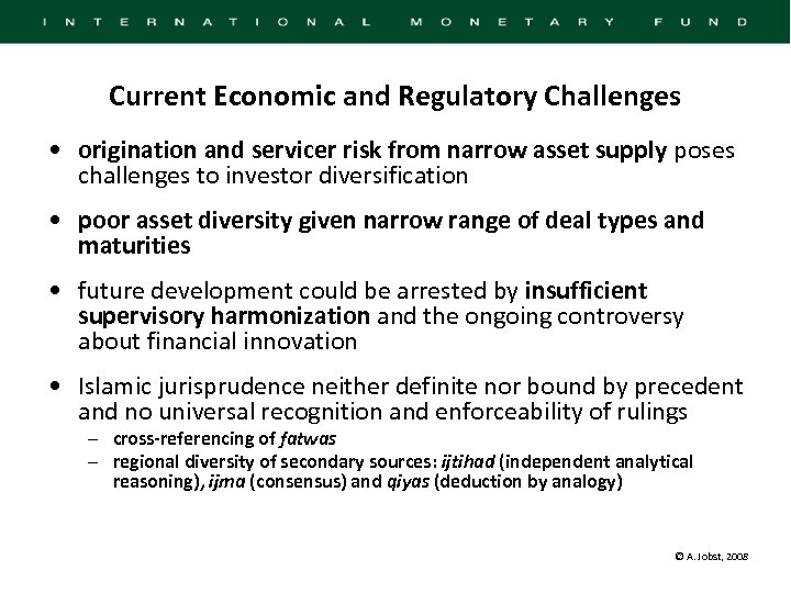 Current Economic and Regulatory Challenges • origination and servicer risk from narrow asset supply