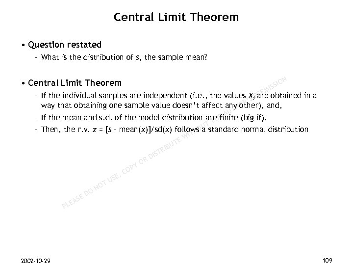 Central Limit Theorem • Question restated – What is the distribution of s, the