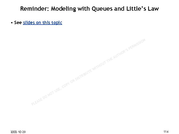 Reminder: Modeling with Queues and Little’s Law • See slides on this topic N