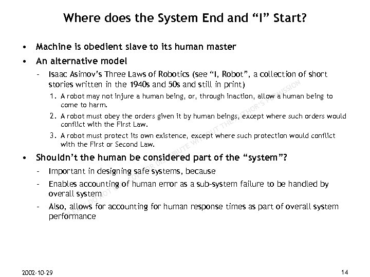 Where does the System End and “I” Start? • Machine is obedient slave to