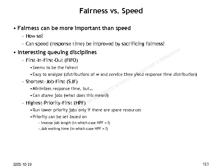 Fairness vs. Speed • Fairness can be more important than speed – How so?