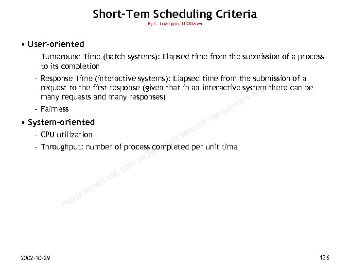 Short-Tem Scheduling Criteria By L. Logrippo, U Ottawa • User-oriented – Turnaround Time (batch