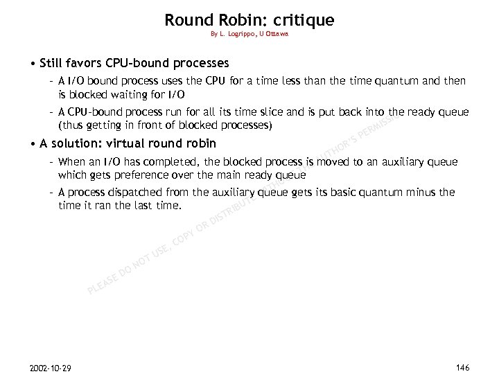 Round Robin: critique By L. Logrippo, U Ottawa • Still favors CPU-bound processes –