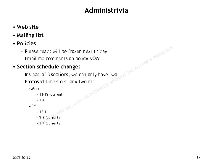 Administrivia • Web site • Mailing list • Policies N – Please read; will