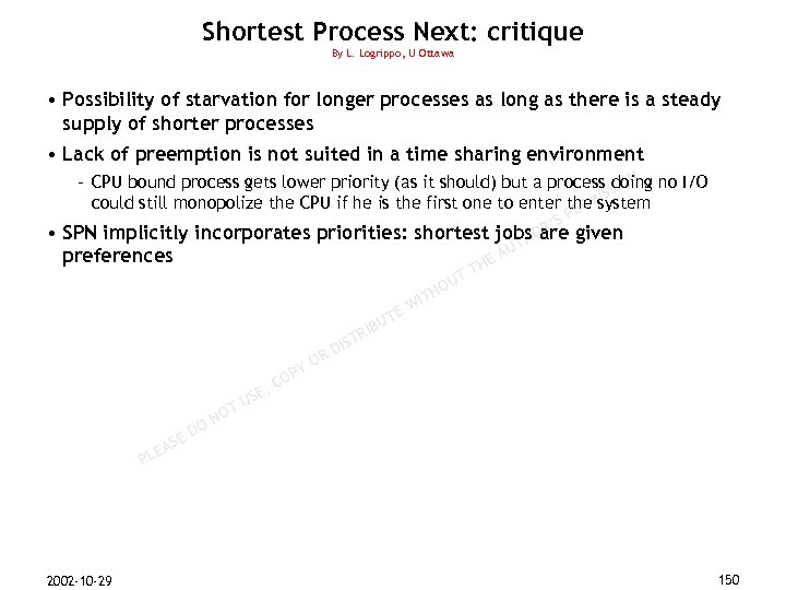 Shortest Process Next: critique By L. Logrippo, U Ottawa • Possibility of starvation for