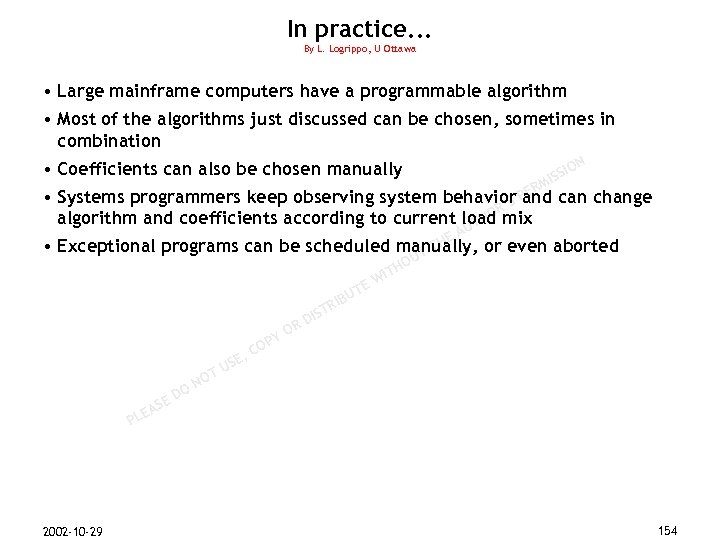 In practice. . . By L. Logrippo, U Ottawa • Large mainframe computers have