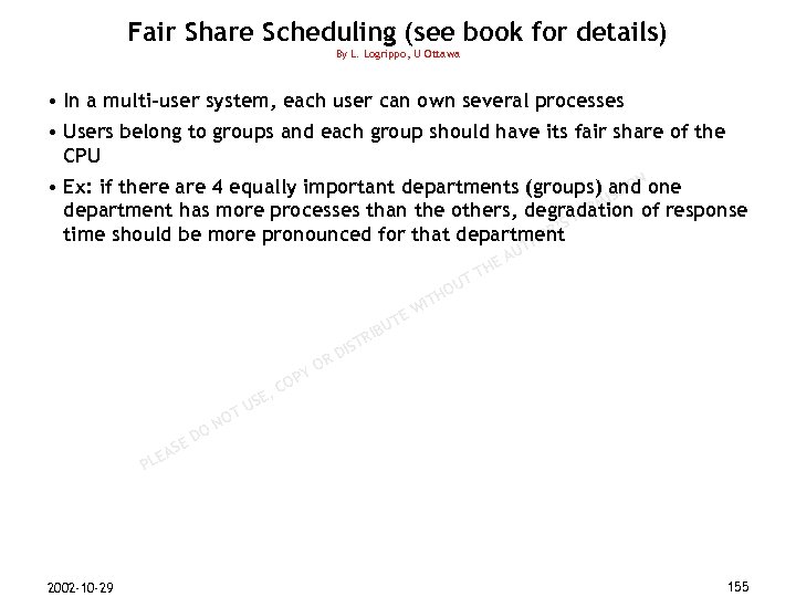 Fair Share Scheduling (see book for details) By L. Logrippo, U Ottawa • In