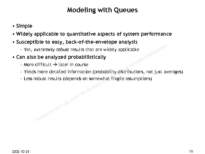 Modeling with Queues • Simple • Widely applicable to quantitative aspects of system performance