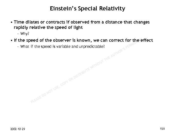 Einstein’s Special Relativity • Time dilates or contracts if observed from a distance that