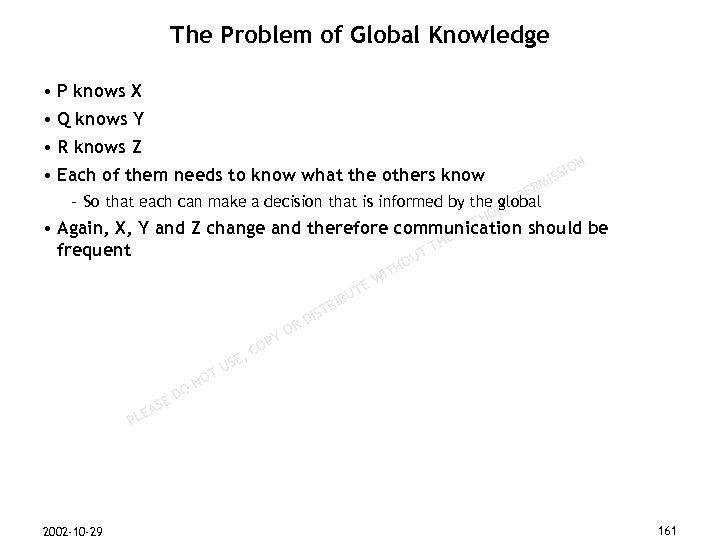 The Problem of Global Knowledge • P knows X • Q knows Y •