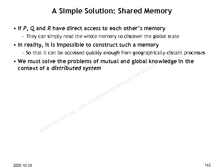 A Simple Solution: Shared Memory • If P, Q and R have direct access