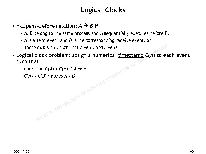 Logical Clocks • Happens-before relation: A B if – A, B belong to the