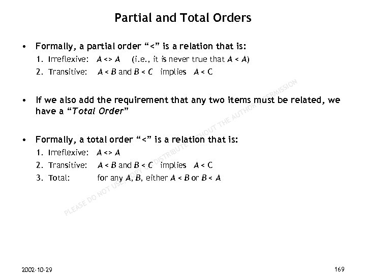 Partial and Total Orders • Formally, a partial order “<” is a relation that