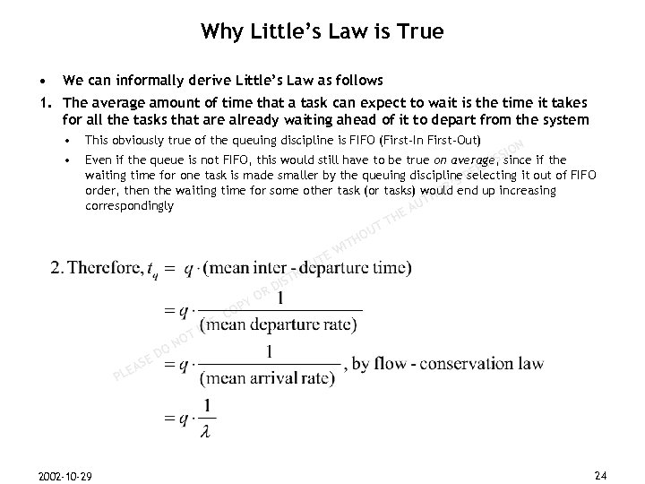 Why Little’s Law is True • We can informally derive Little’s Law as follows