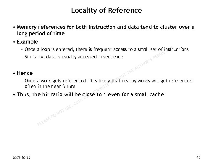 Locality of Reference • Memory references for both instruction and data tend to cluster