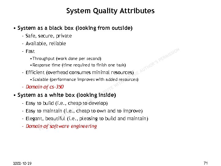 System Quality Attributes • System as a black box (looking from outside) – Safe,