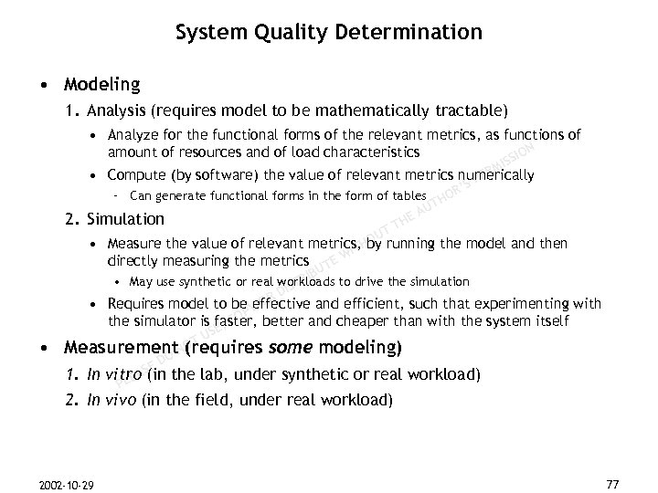System Quality Determination • Modeling 1. Analysis (requires model to be mathematically tractable) •