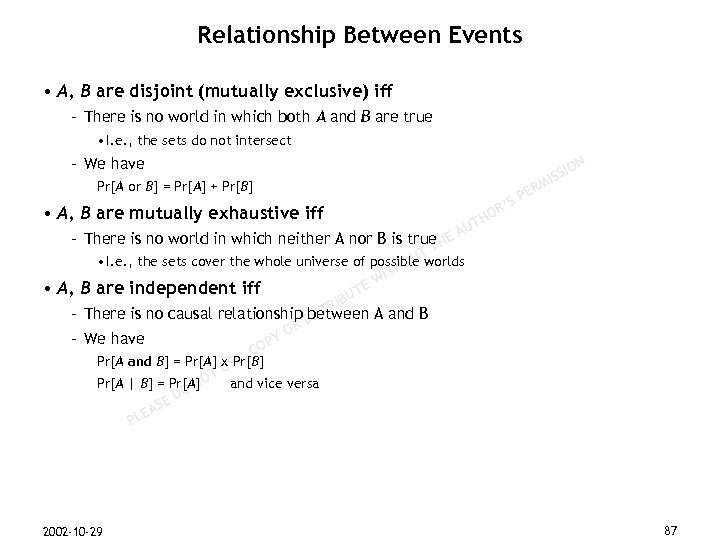 Relationship Between Events • A, B are disjoint (mutually exclusive) iff – There is