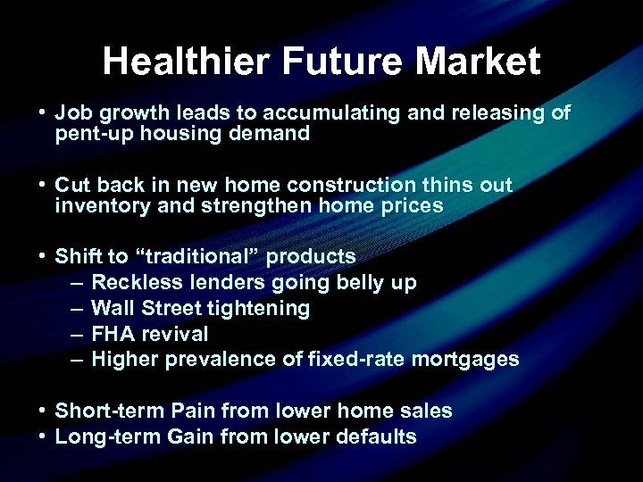 Healthier Future Market • Job growth leads to accumulating and releasing of pent-up housing