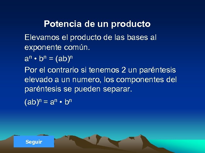 Potencia de un producto Elevamos el producto de las bases al exponente común. an