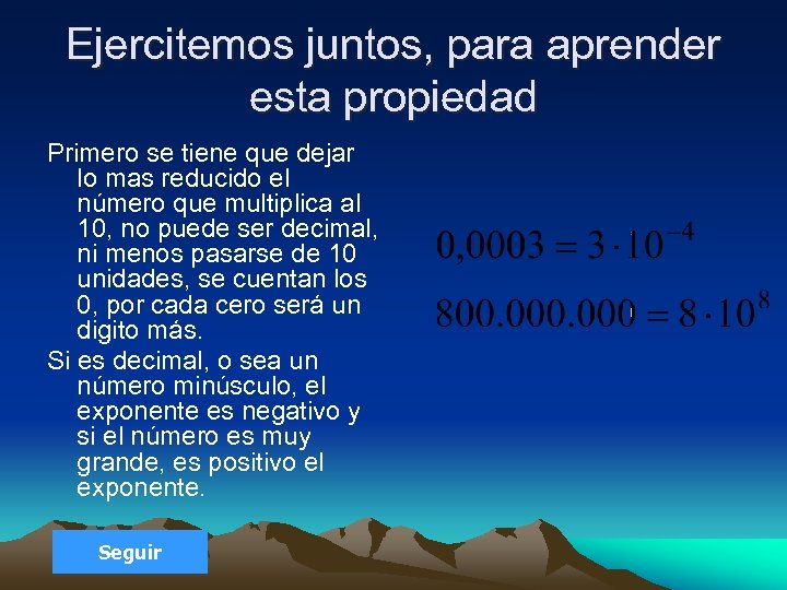 Ejercitemos juntos, para aprender esta propiedad Primero se tiene que dejar lo mas reducido