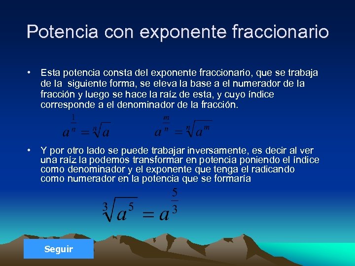 Potencia con exponente fraccionario • Esta potencia consta del exponente fraccionario, que se trabaja