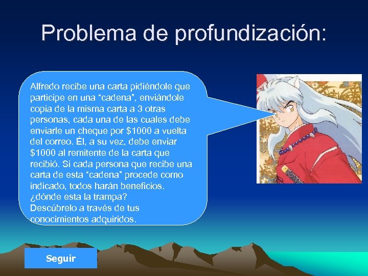 Problema de profundización: Alfredo recibe una carta pidiéndole que participe en una “cadena”, enviándole