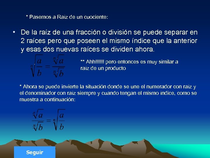 * Pasemos a Raíz de un cuociente: • De la raíz de una fracción