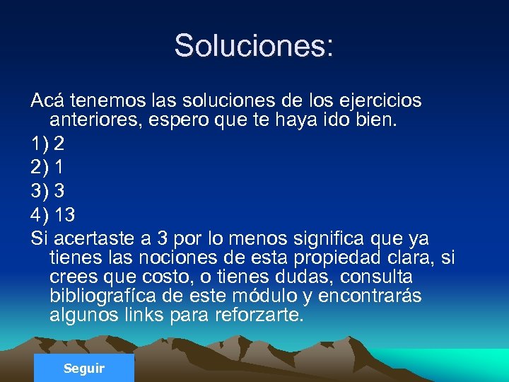 Soluciones: Acá tenemos las soluciones de los ejercicios anteriores, espero que te haya ido