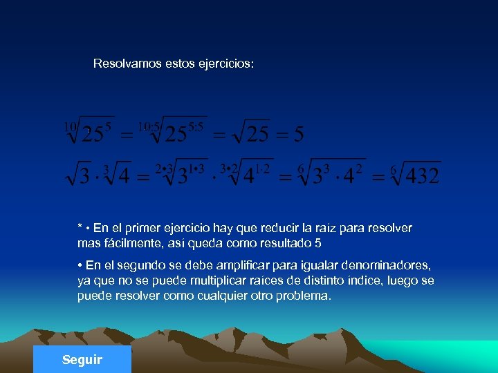 Resolvamos estos ejercicios: * • En el primer ejercicio hay que reducir la raíz