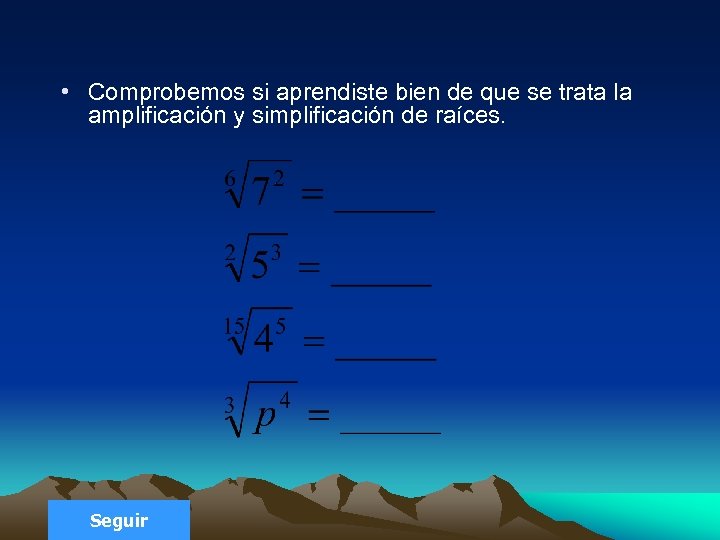  • Comprobemos si aprendiste bien de que se trata la amplificación y simplificación