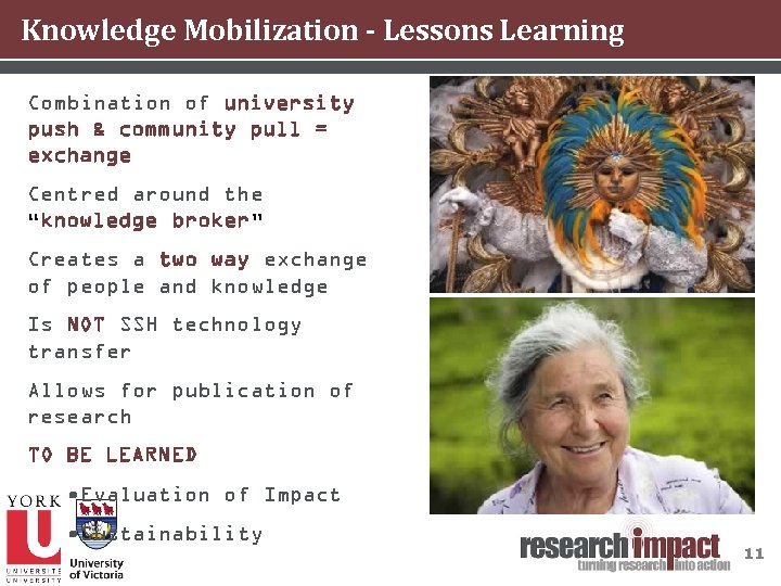 Knowledge Mobilization - Lessons Learning Combination of university push & community pull = exchange