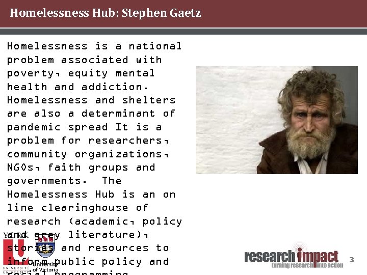 Homelessness Hub: Stephen Gaetz Homelessness is a national problem associated with poverty, equity mental