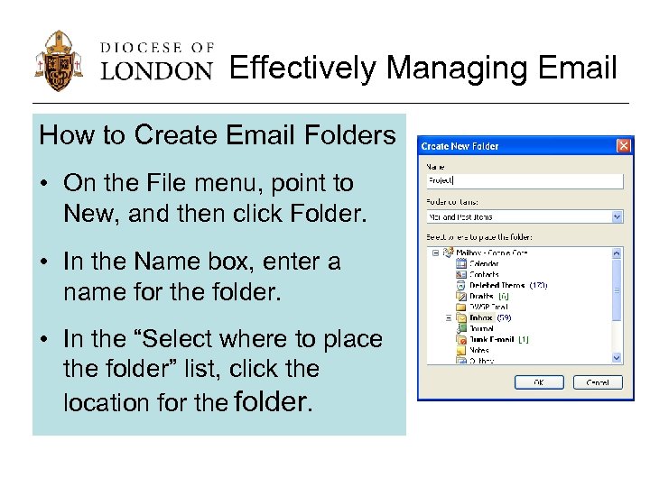 Effectively Managing Email How to Create Email Folders • On the File menu, point