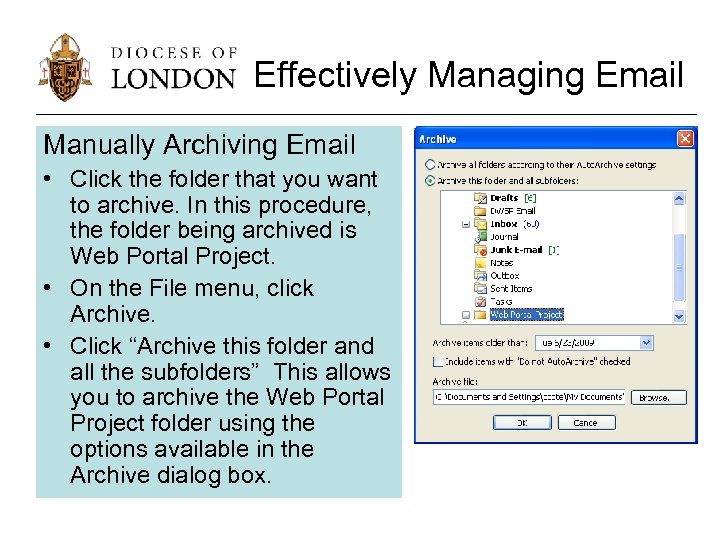 Effectively Managing Email Manually Archiving Email • Click the folder that you want to