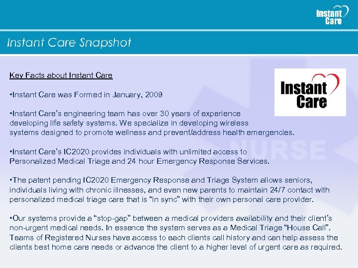 Key Facts about Instant Care • Instant Care was Formed in January, 2009 •