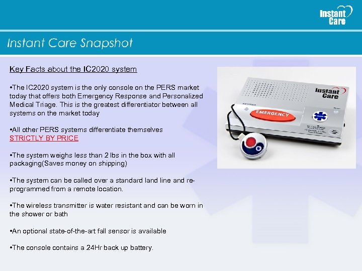 Key Facts about the IC 2020 system • The IC 2020 system is the