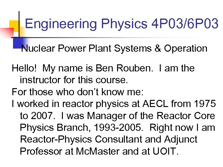 Engineering Physics 4 P 03/6 P 03 Nuclear Power Plant Systems & Operation Hello!
