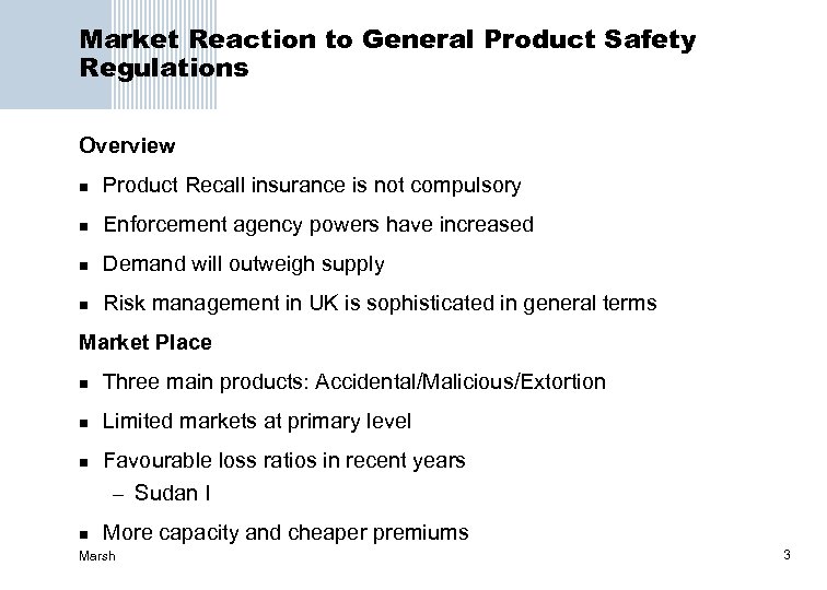 Market Reaction to General Product Safety Regulations Overview n Product Recall insurance is not