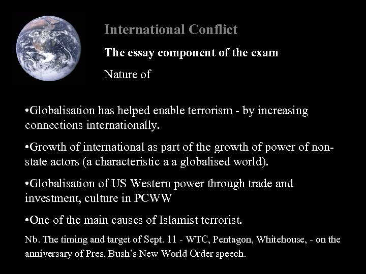 International Conflict The essay component of the exam Nature of • Globalisation has helped