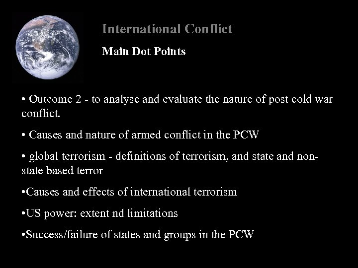 International Conflict Main Dot Points • Outcome 2 - to analyse and evaluate the