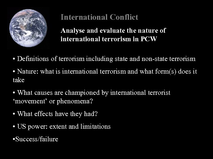 International Conflict Analyse and evaluate the nature of international terrorism in PCW • Definitions
